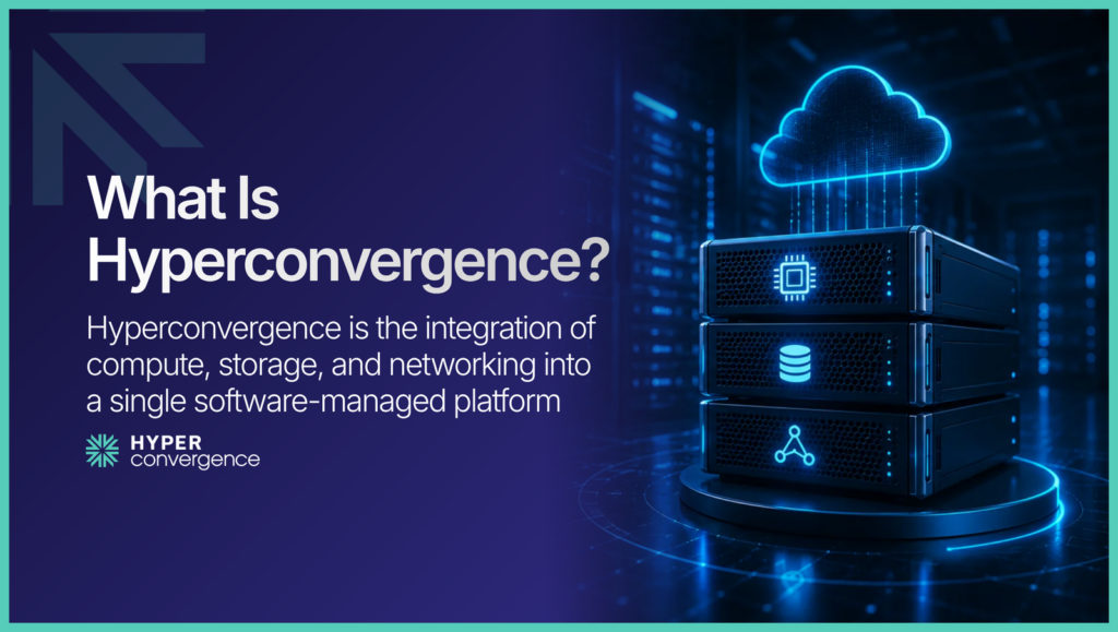 What Is Hyperconvergence?