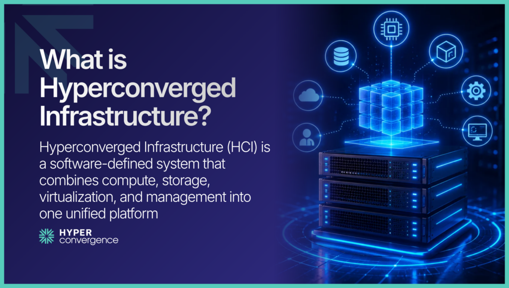 What is Hyperconverged Infrastructure