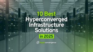10 Best Hyperconverged Infrastructure Solutions in 2026