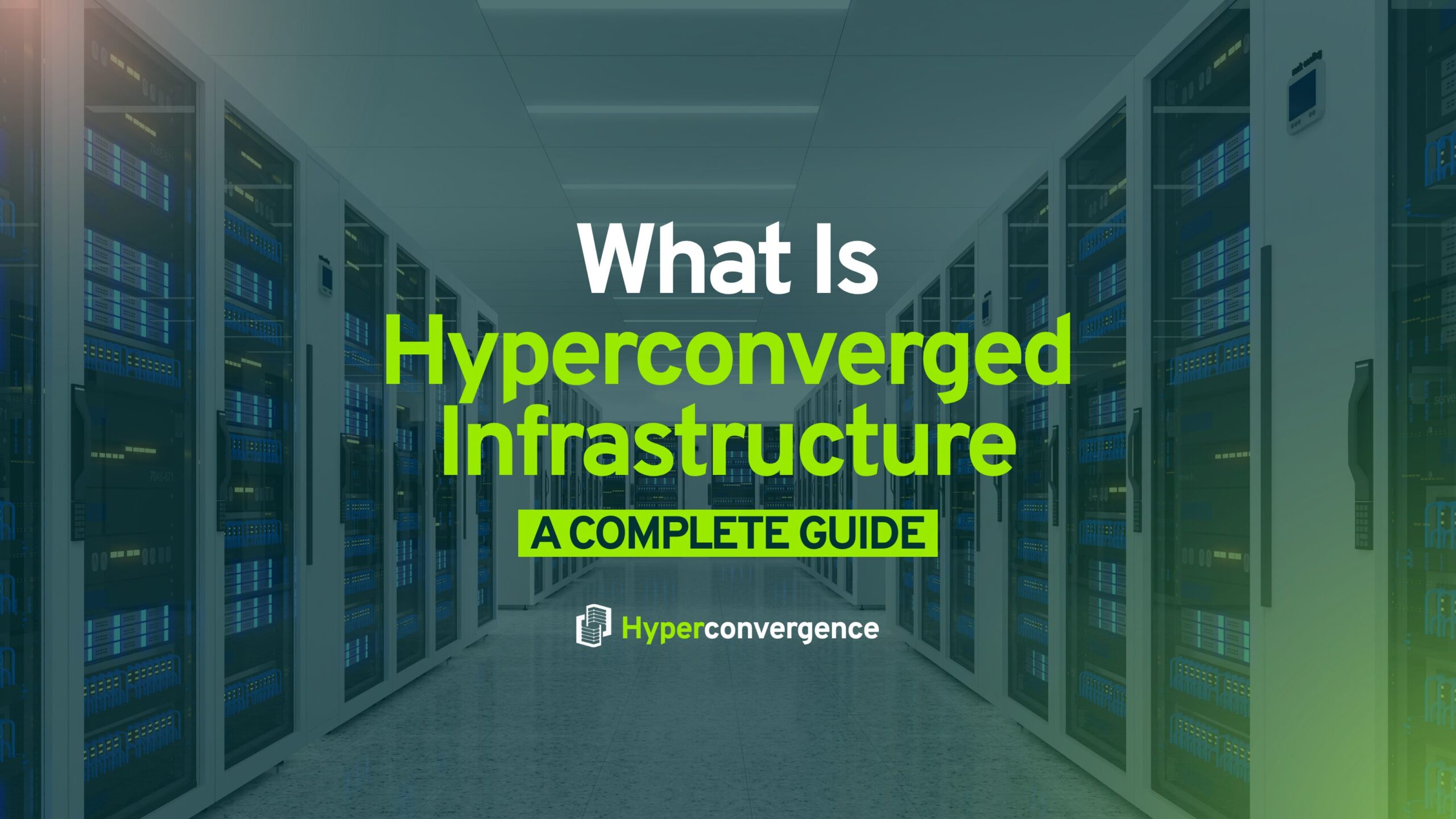 What Is Hyperconverged Infrastructure?